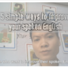 5 simple ways to improve your spoken English (Happy New Year 2019)