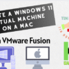 Create a Windows 11 Virtual Machine on a Mac with VMware Fusion / Tạo máy ảo Windows 11 trên máy Mac