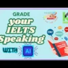 Grade your IELTS Speaking with AI | Chấm điểm Nói IELTS của bạn bằng AI